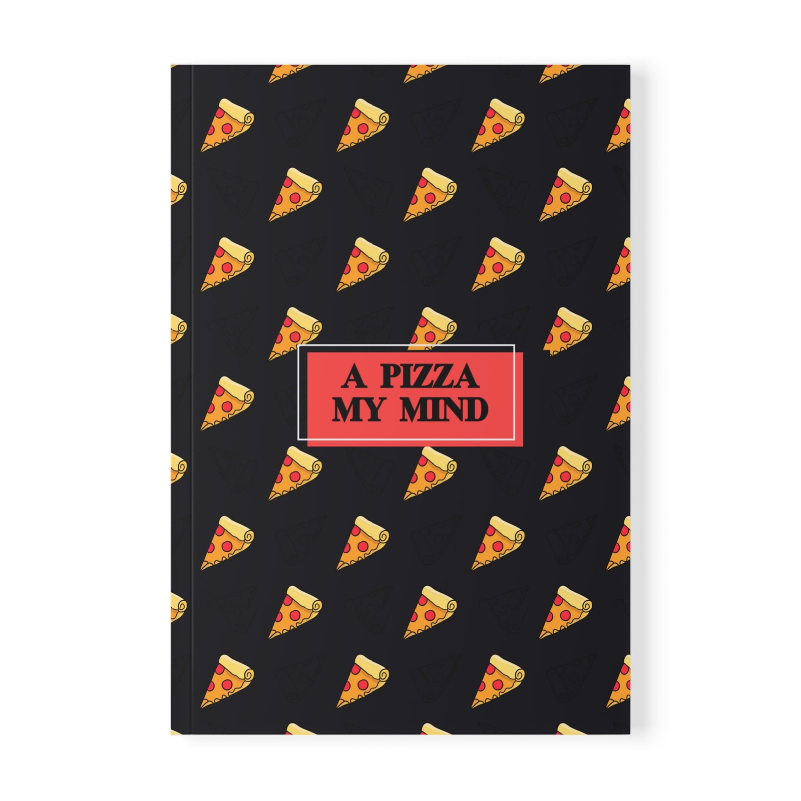 A Pizza My Mind Softcover A5 Notebook | Food Lover, Pun Lover Notebook Journal