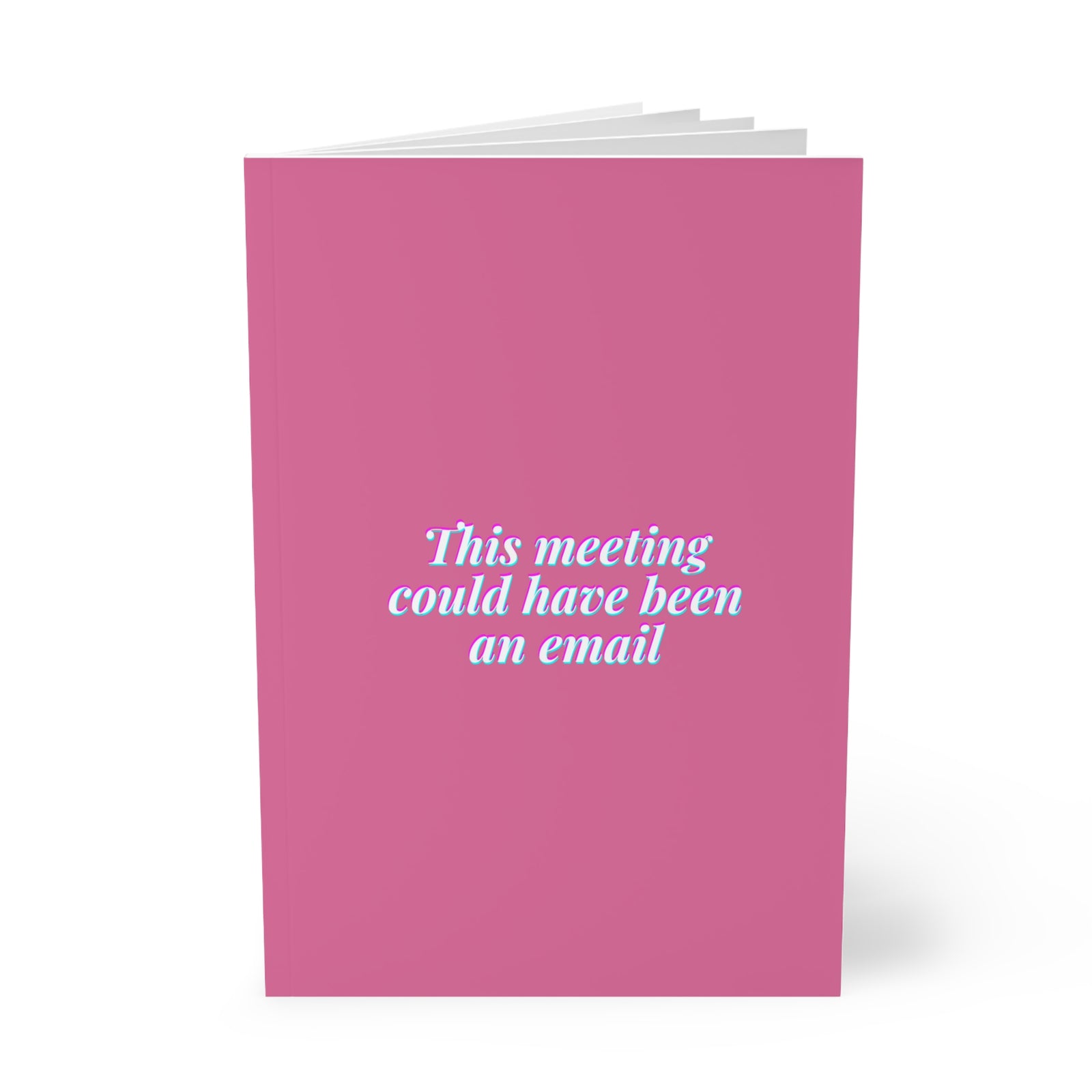 This Meeting Could Have Been An Email Notebook