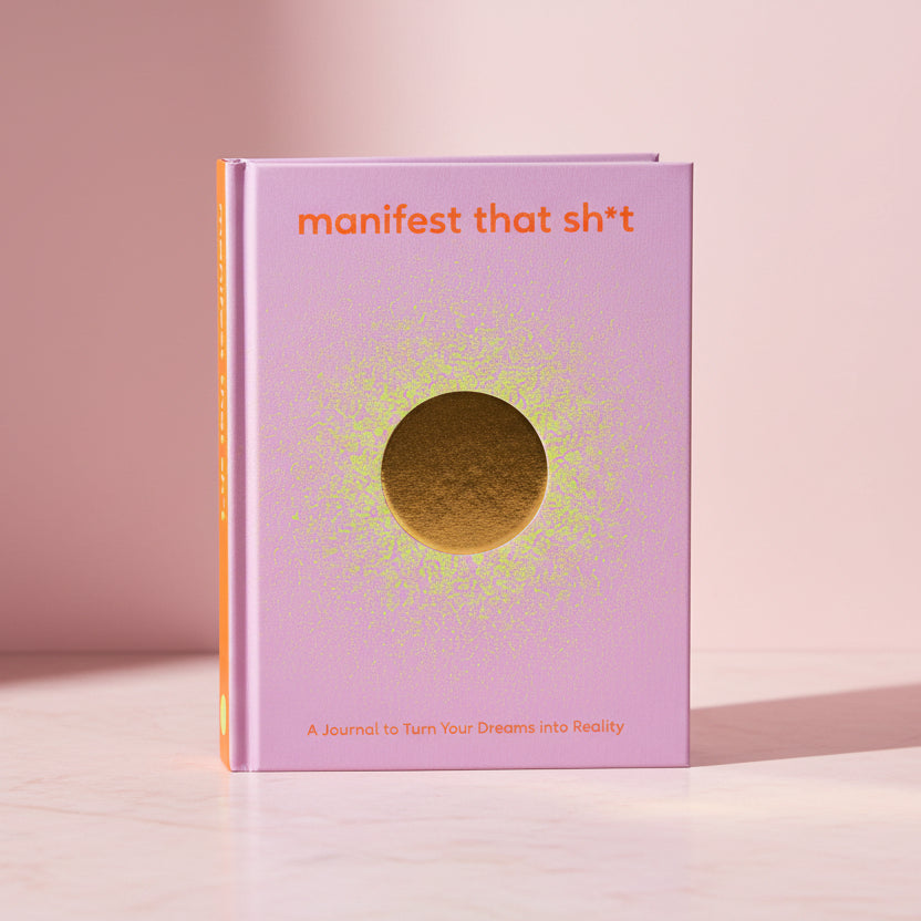 Manifest That Sh*t Journal